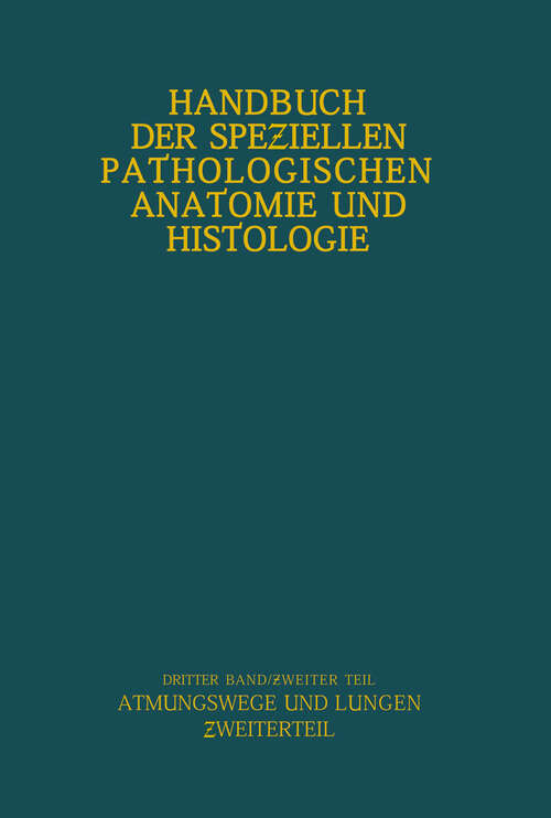 Book cover of Atmungswege und Lungen (1930) (Handbuch der speziellen pathologischen Anatomie und Histologie: 3 / 2)