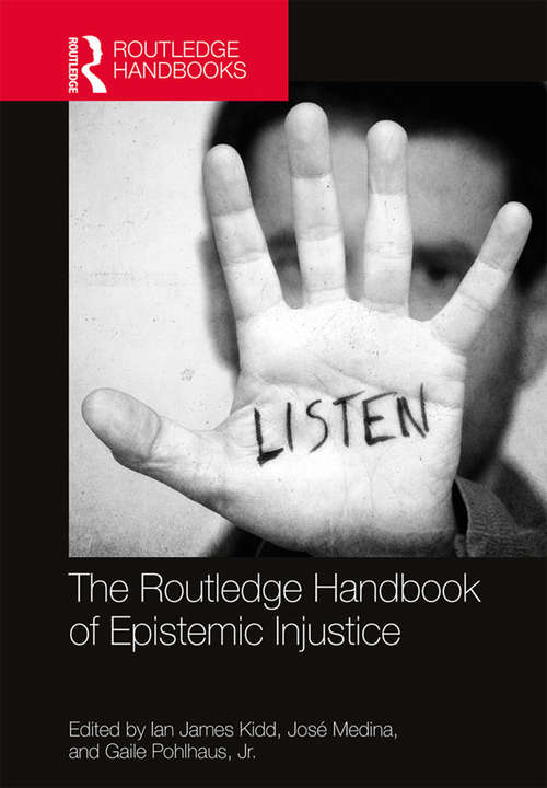 Book cover of The Routledge Handbook of Epistemic Injustice (Routledge Handbooks in Philosophy)