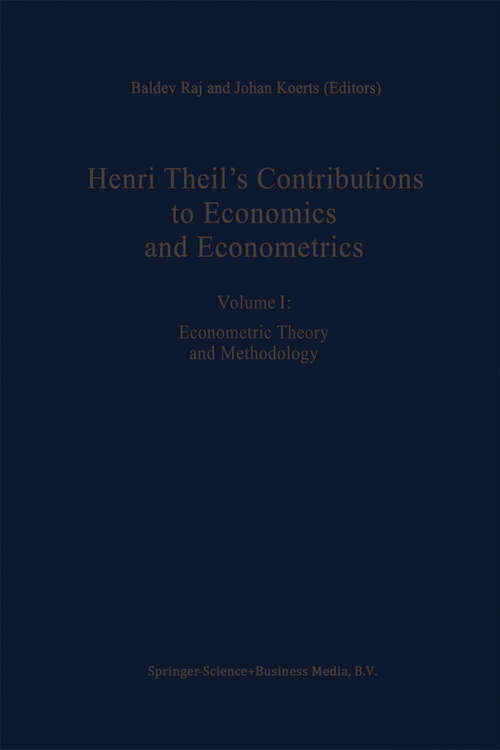 Book cover of Henri Theil’s Contributions to Economics and Econometrics: Econometric Theory and Methodology (1992) (Advanced Studies in Theoretical and Applied Econometrics #23)