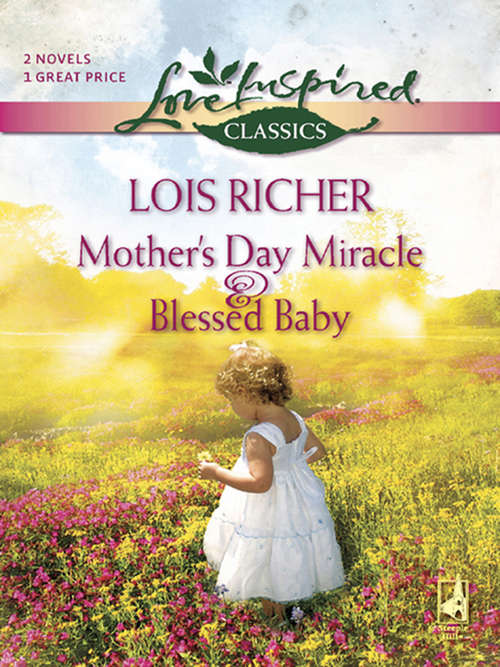 Book cover of Mother's Day Miracle and Blessed Baby: Mother's Day Miracle / Blessed Baby (ePub First edition) (Mills And Boon Love Inspired Ser.)