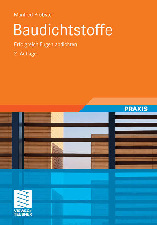 Book cover of Baudichtstoffe: Erfolgreich Fugen abdichten (2. Aufl. 2011)