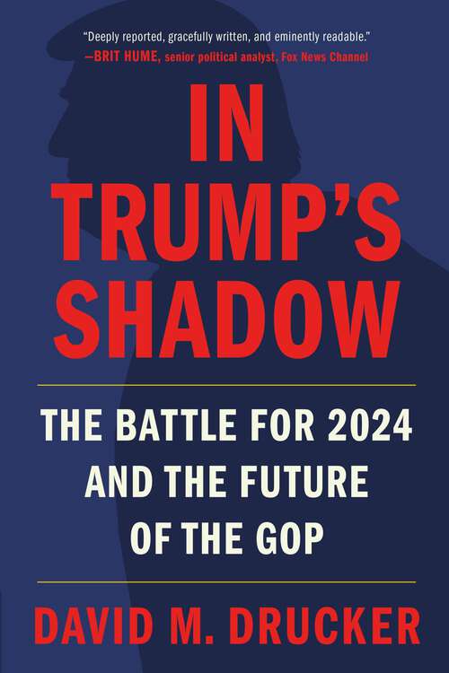 Book cover of In Trump's Shadow: The Battle for 2024 and the Future of the GOP