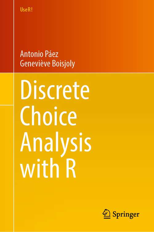 Book cover of Discrete Choice Analysis with R (1st ed. 2022) (Use R!)