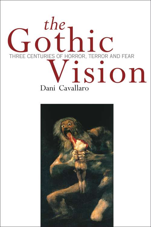 Book cover of Gothic Vision: Three Centuries of Horror, Terror and Fear