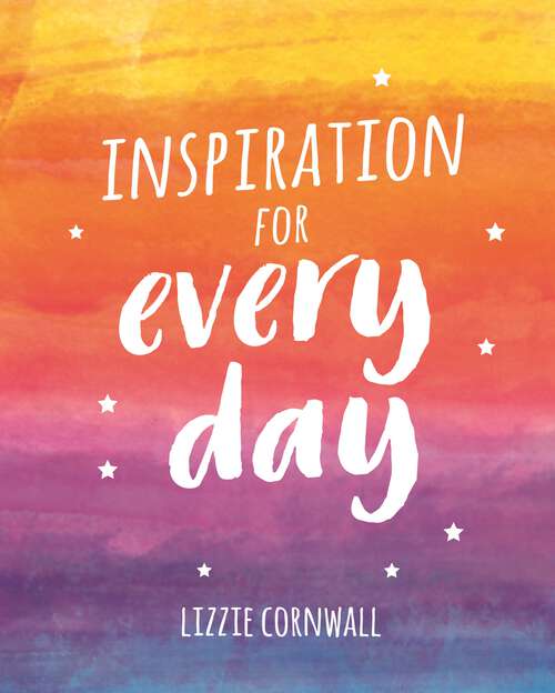 Book cover of Inspiration for Every Day: 365 Ideas to Spark Creativity