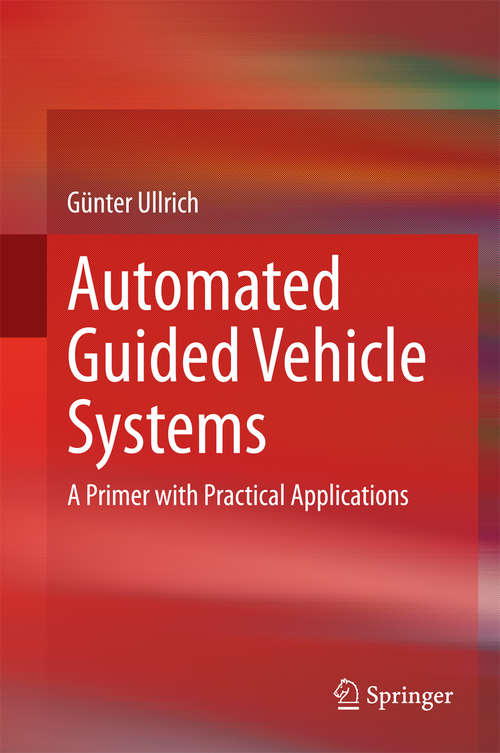 Book cover of Automated Guided Vehicle Systems: A Primer with Practical Applications (2015)