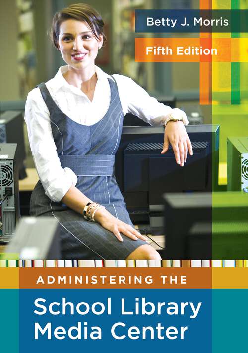 Book cover of Administering the School Library Media Center