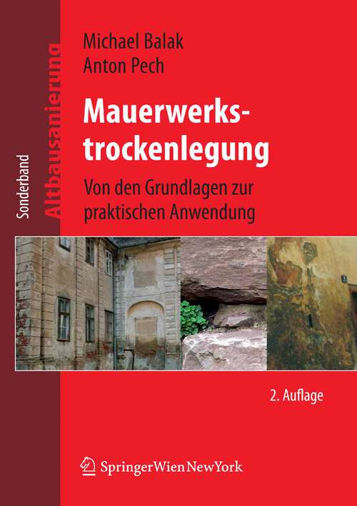 Book cover of Mauerwerkstrockenlegung: Von den Grundlagen zur praktischen Anwendung (2., korr. Aufl. 2008) (Altbausanierung #1)