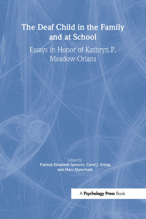 Book cover of The Deaf Child in the Family and at School: Essays in Honor of Kathryn P. Meadow-Orlans