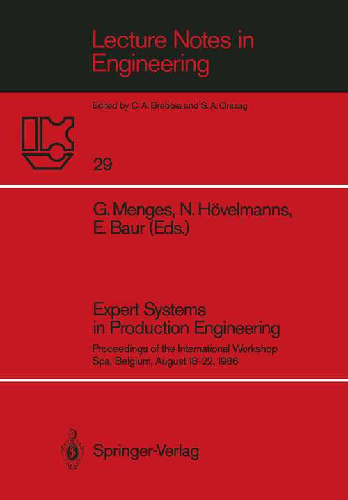 Book cover of Expert Systems in Production Engineering: Proceedings of the International Workshop, Spa, Belgium, August 18–22, 1986 (1987) (Lecture Notes in Engineering #29)