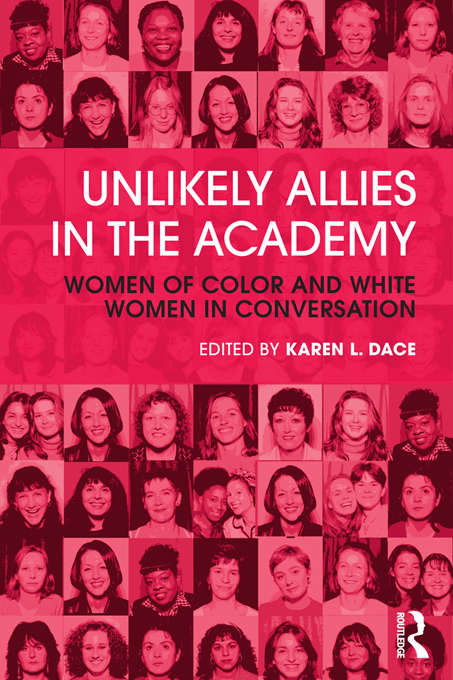 Book cover of Unlikely Allies in the Academy: Women of Color and White Women in Conversation