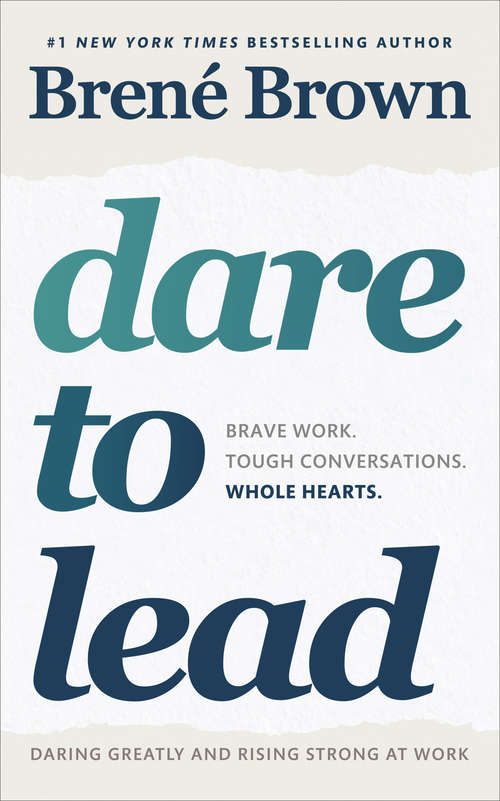 Book cover of Dare to Lead: Brave Work. Tough Conversations. Whole Hearts.