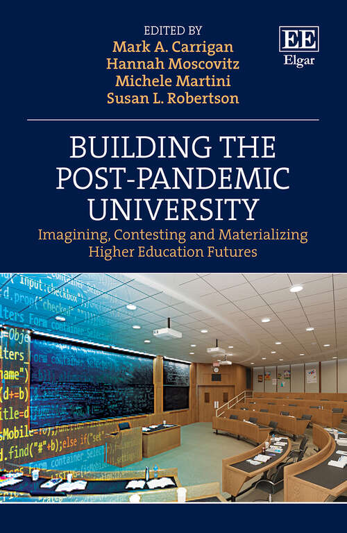 Book cover of Building the Post-Pandemic University: Imagining, Contesting and Materializing Higher Education Futures