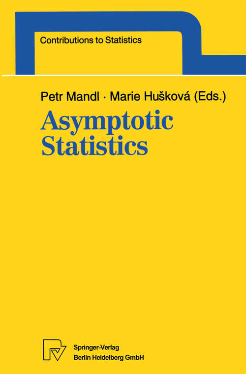 Book cover of Asymptotic Statistics: Proceedings of the Fifth Prague Symposium, held from September 4–9, 1993 (1994) (Contributions to Statistics)