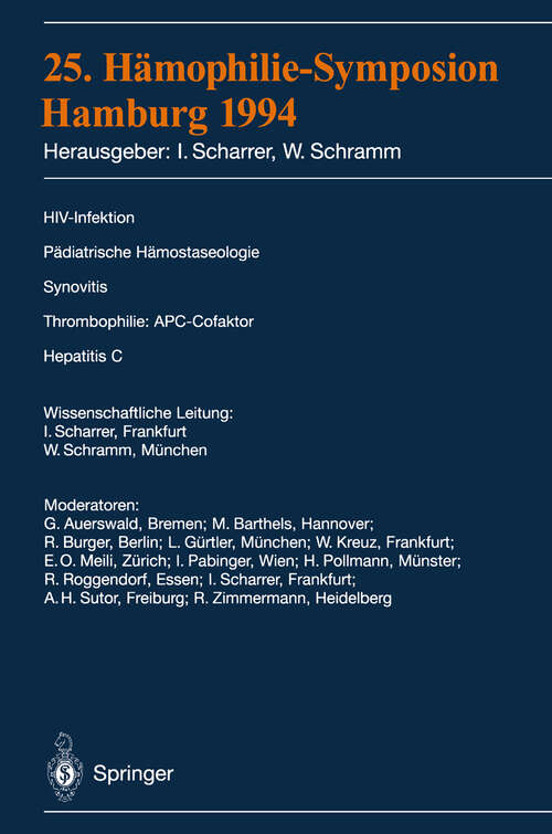 Book cover of 25. Hämophilie-Symposium Hamburg 1994: Verhandlungsberichte: HIV-Infektion Pädiatrische Hämostaseologie Synovitis Thrombophilie: APC-Cofaktor Hepatitis C (1996)