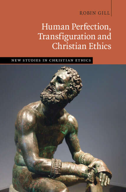 Book cover of Human Perfection, Transfiguration and Christian Ethics (New Studies in Christian Ethics)