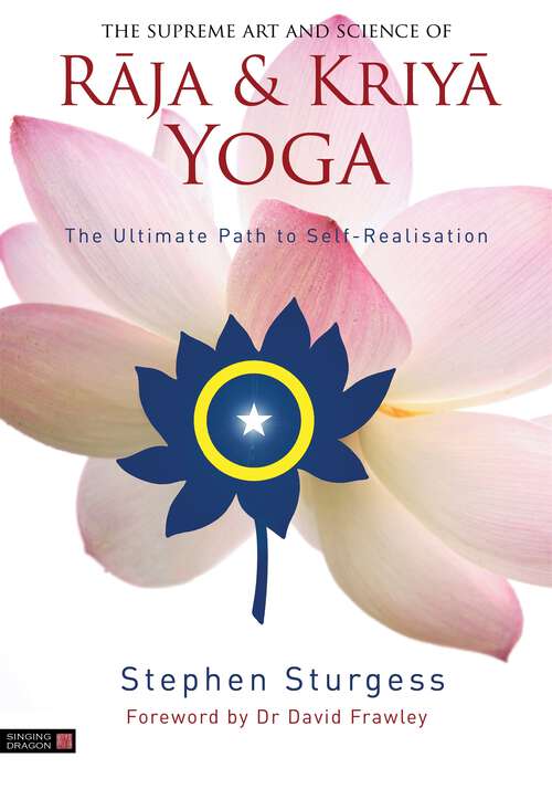 Book cover of The Supreme Art and Science of Raja and Kriya Yoga: The Ultimate Path to Self-Realisation