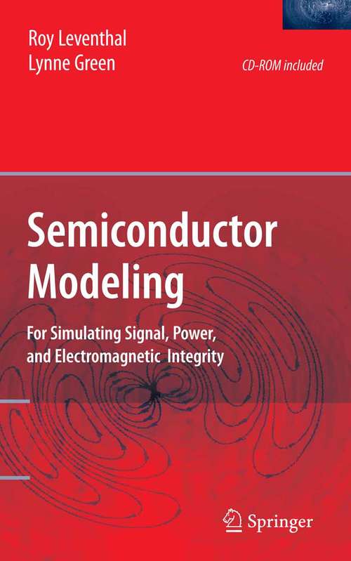 Book cover of Semiconductor Modeling: For Simulating Signal, Power, and Electromagnetic Integrity (2006)