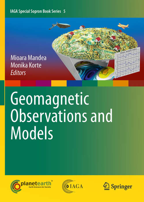 Book cover of Geomagnetic Observations and Models (2011) (IAGA Special Sopron Book Series #5)