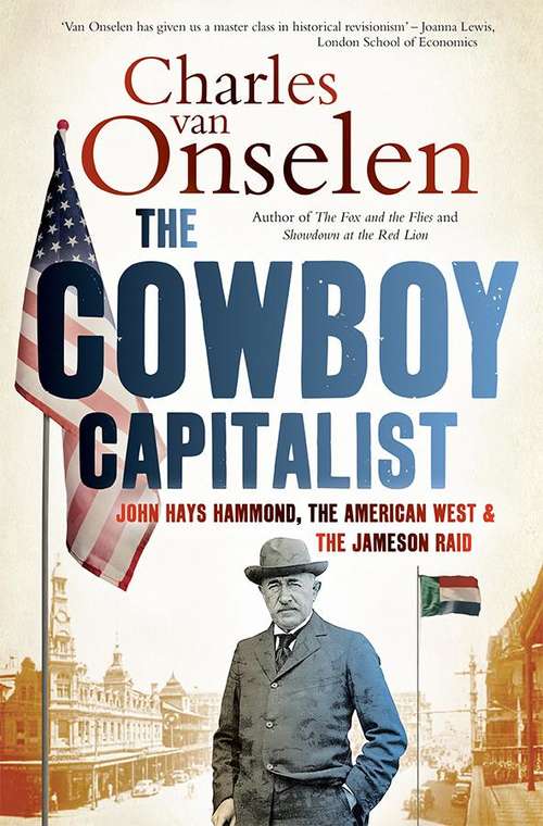 Book cover of The Cowboy Capitalist: John Hays Hammond, the American West and the Jameson Raid (Reconsiderations In Southern African History Ser.)