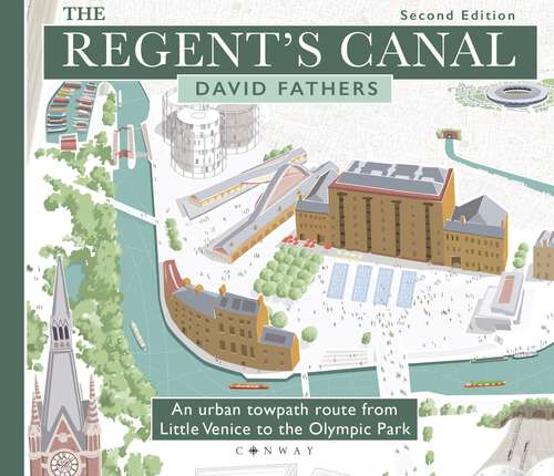 Book cover of The Regent's Canal Second Edition: An urban towpath route from Little Venice to the Olympic Park (2)