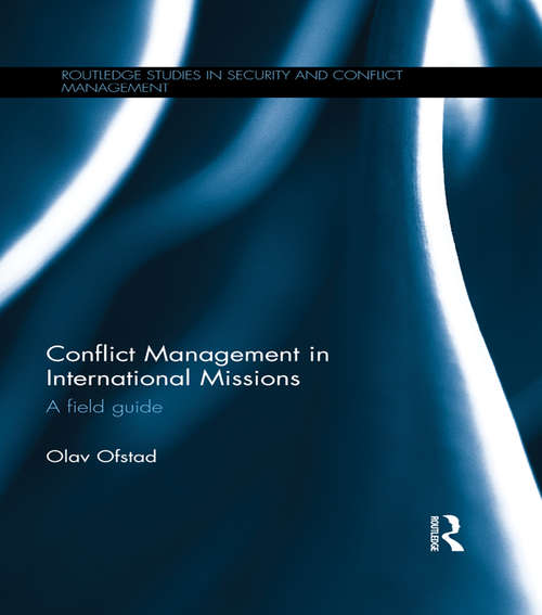 Book cover of Conflict Management in International Missions: A field guide (Routledge Studies in Security and Conflict Management)