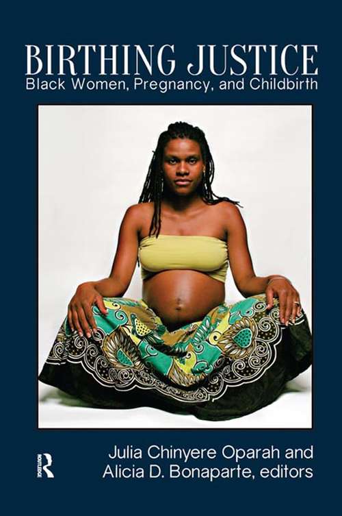 Book cover of Birthing Justice: Black Women, Pregnancy, and Childbirth