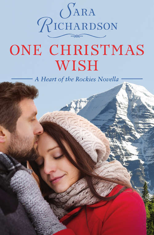 Book cover of One Christmas Wish (Heart of the Rockies #3)