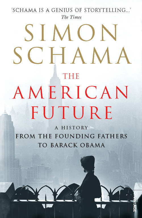 Book cover of The American Future: A History From The Founding Fathers To Barack Obama