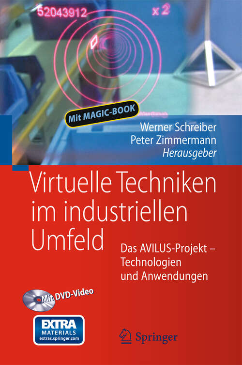 Book cover of Virtuelle Techniken im industriellen Umfeld: Das AVILUS-Projekt - Technologien und Anwendungen (2011)