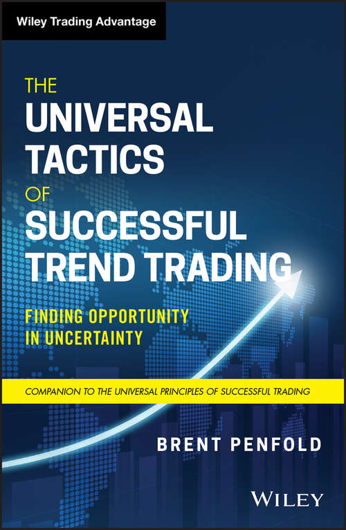 Book cover of The Universal Tactics of Successful Trend Trading: Finding Opportunity in Uncertainty (Wiley Trading)