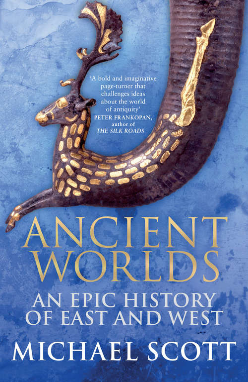 Book cover of Ancient Worlds: An Epic History of East and West (Key Themes In Ancient History Ser.)