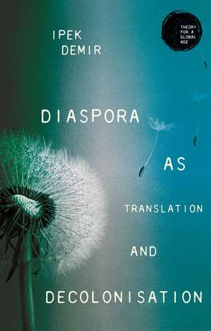 Book cover of Diaspora as translation and decolonisation (Theory for a Global Age)