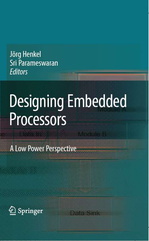 Book cover of Designing Embedded Processors: A Low Power Perspective (2007)