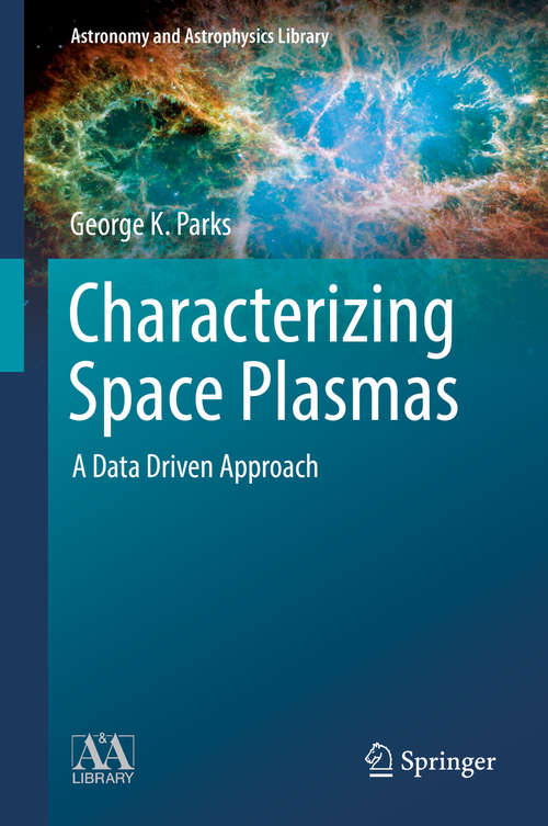 Book cover of Characterizing Space Plasmas: A Data Driven Approach (Astronomy and Astrophysics Library)