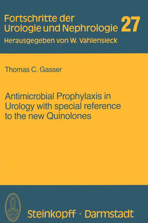 Book cover of Antimicrobial Prophylaxis in Urology with special reference to the new Quinolones (1992) (Fortschritte der Urologie und Nephrologie #27)