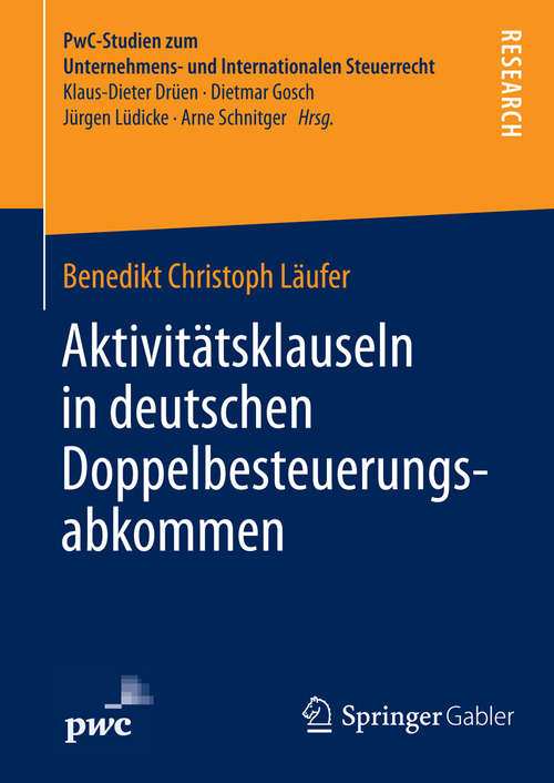 Book cover of Aktivitätsklauseln in deutschen Doppelbesteuerungsabkommen: Rechtsfragen und steuerrechtliche Bedeutung (2014) (PwC-Studien zum Unternehmens- und Internationalen Steuerrecht)