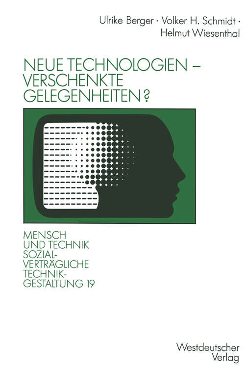 Book cover of Neue Technologien — verschenkte Gelegenheiten?: Über sozialverträgliche Arbeitszeitmuster, Alternativen der CAD-Einführung und die Einflußchancen von Beschäftigten (1991) (Sozialverträgliche Technikgestaltung, Hauptreihe)