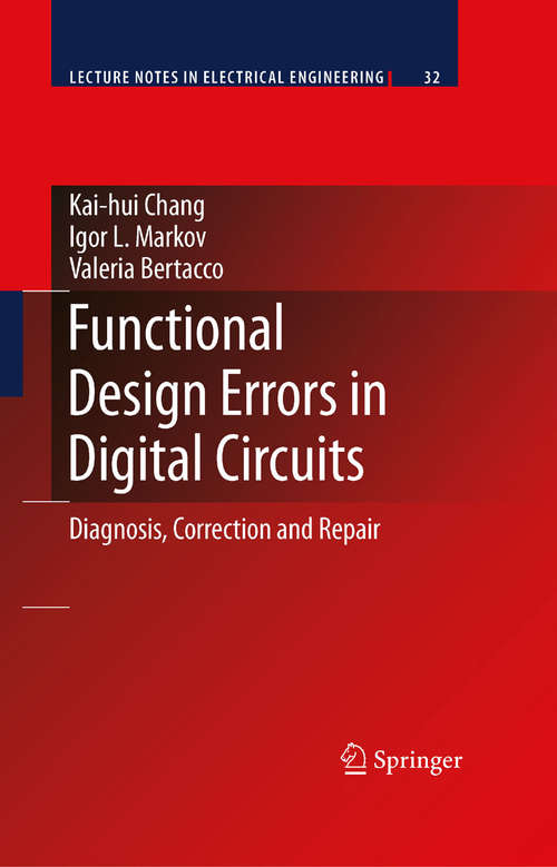 Book cover of Functional Design Errors in Digital Circuits: Diagnosis Correction and Repair (2009) (Lecture Notes in Electrical Engineering #32)