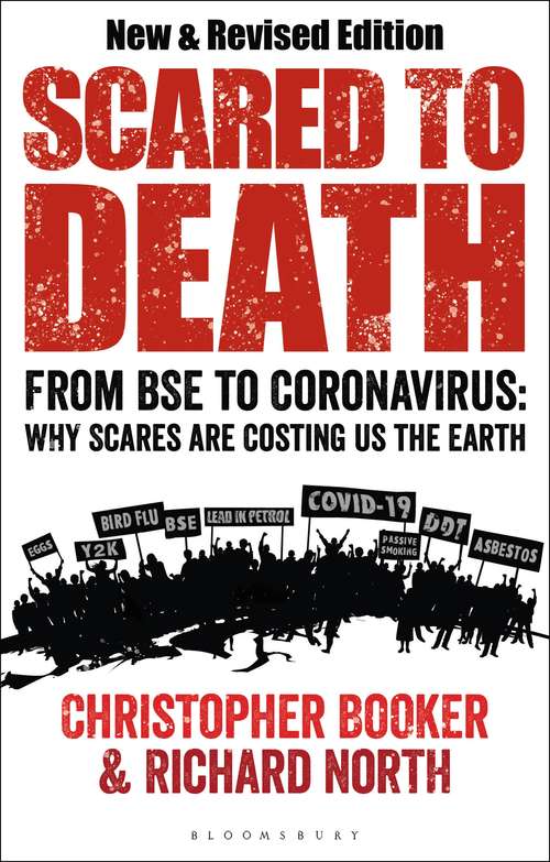 Book cover of Scared to Death: From BSE to Global Warming: Why Scares are Costing Us the Earth