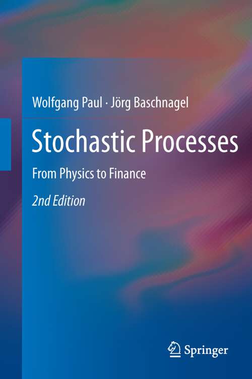 Book cover of Stochastic Processes: From Physics to Finance (2nd ed. 2013)