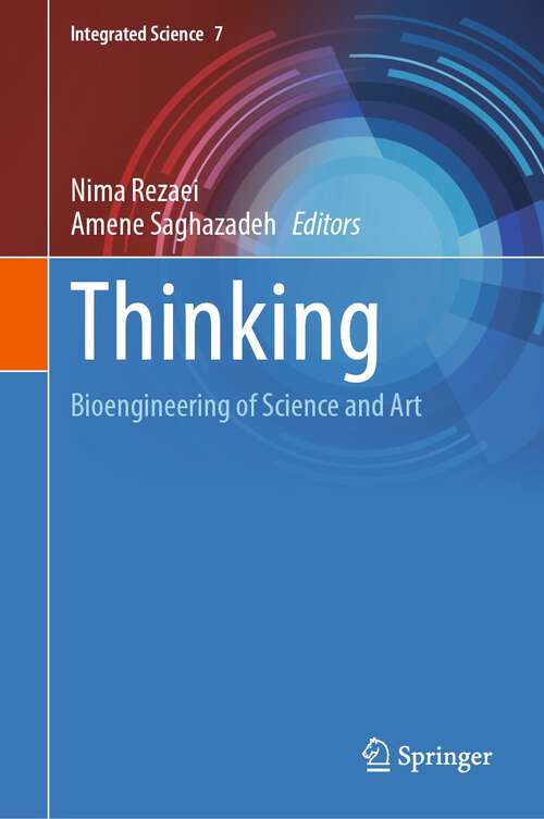 Book cover of Thinking: Bioengineering of Science and Art (1st ed. 2022) (Integrated Science #7)