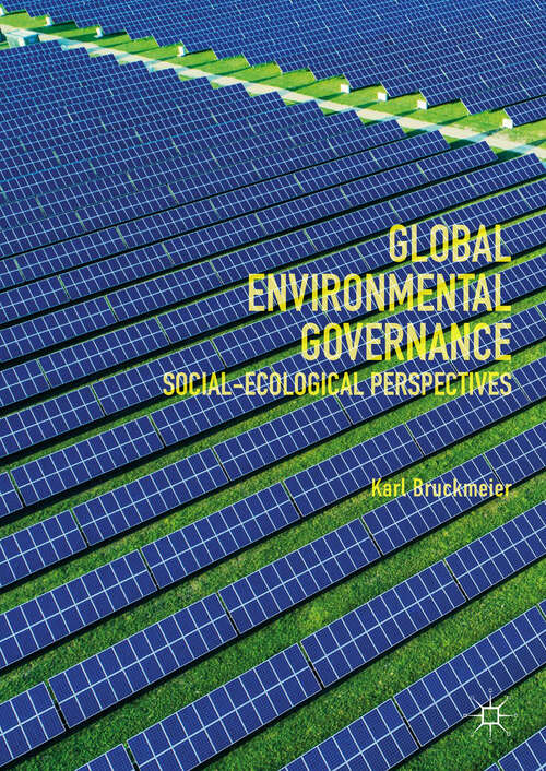 Book cover of Global Environmental Governance: Social-Ecological Perspectives (1st ed. 2019)