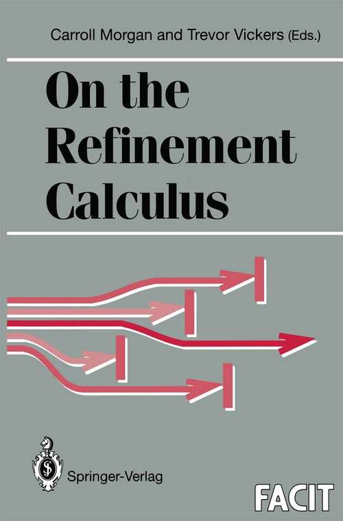 Book cover of On the Refinement Calculus (1992) (Formal Approaches to Computing and Information Technology (FACIT))