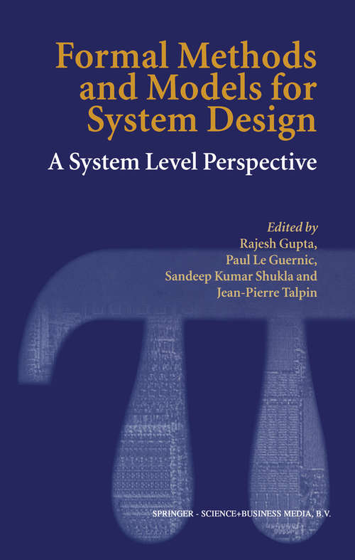 Book cover of Formal Methods and Models for System Design: A System Level Perspective (2004) (The\kluwer International Series In Video Computing)