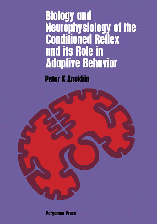 Book cover of Biology and Neurophysiology of the Conditioned Reflex and Its Role in Adaptive Behavior: International Series of Monographs in Cerebrovisceral and Behavioral Physiology and Conditioned Reflexes, Volume 3