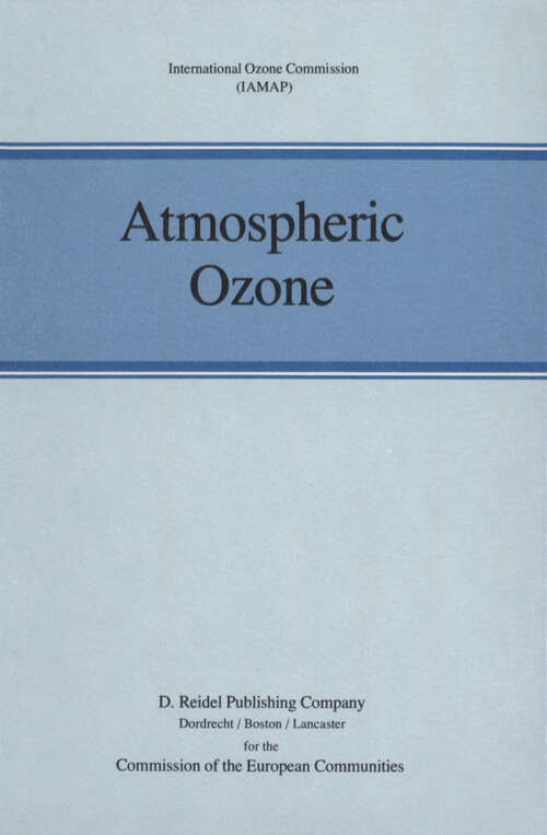 Book cover of Atmospheric Ozone: Proceedings of the Quadrennial Ozone Symposium held in Halkidiki, Greece 3–7 September 1984 (1985)