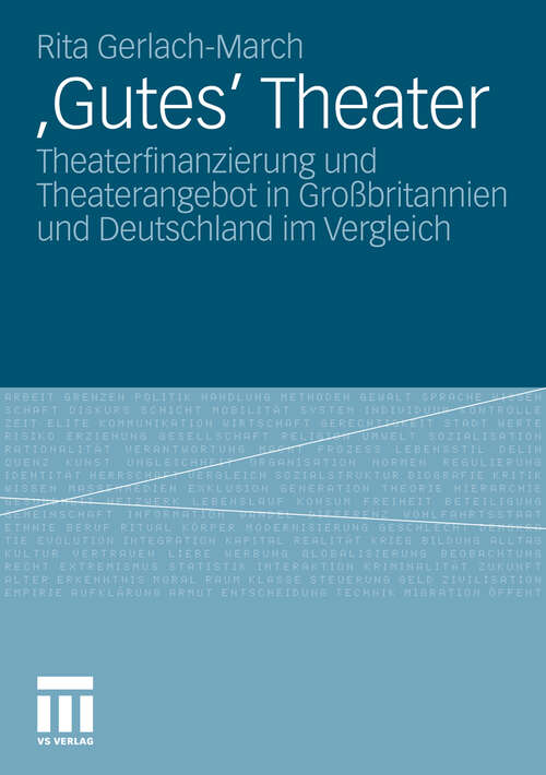 Book cover of 'Gutes' Theater: Theaterfinanzierung und Theaterangebot in Großbritannien und Deutschland im Vergleich (2011)