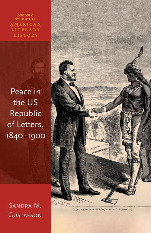 Book cover of Peace in the US Republic of Letters, 1840-1900 (Oxford Studies in American Literary History)