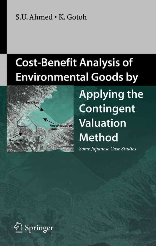 Book cover of Cost-Benefit Analysis of Environmental Goods by Applying Contingent Valuation Method: Some Japanese Case Studies (2006)